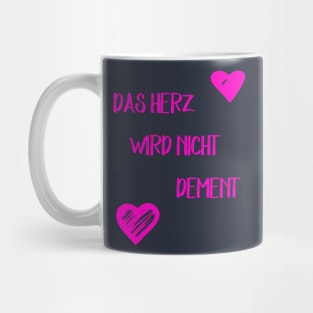 Das Herz wird nicht Dement Mug